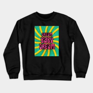 Dram Baby Dream Crewneck Sweatshirt